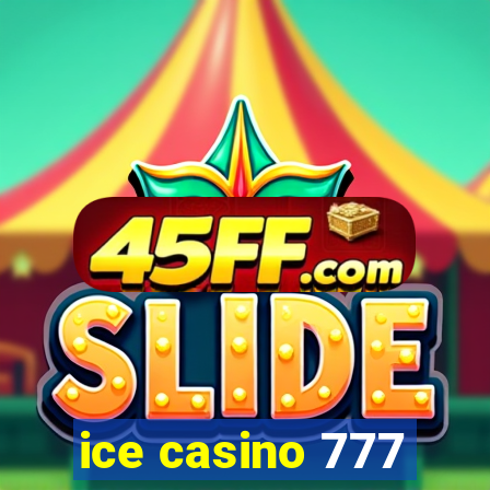 ice casino 777